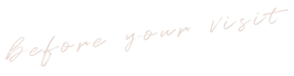 before your visit